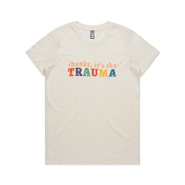 Thanks, It's The Trauma Tee