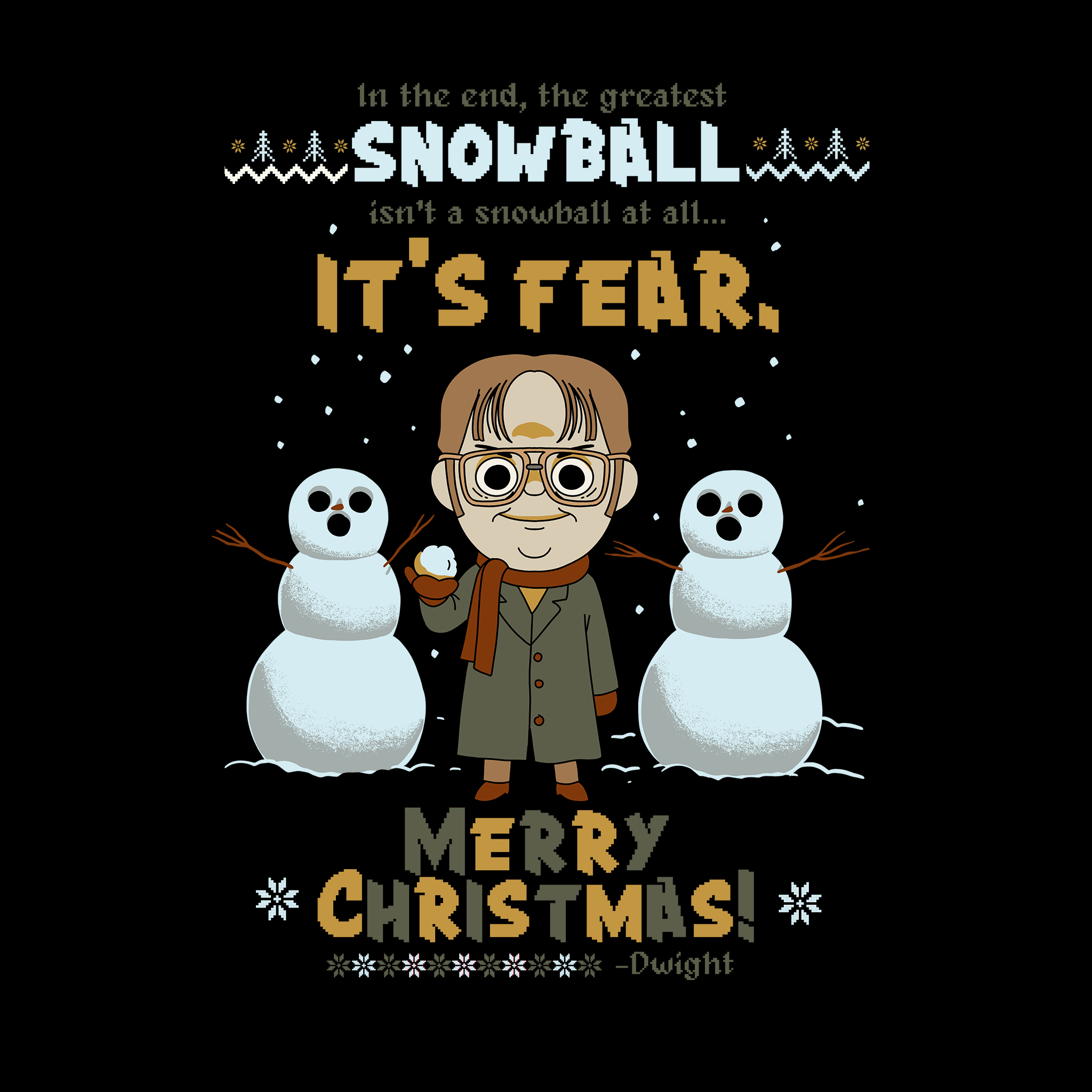 The Greatest Snowball Is Fear Tee