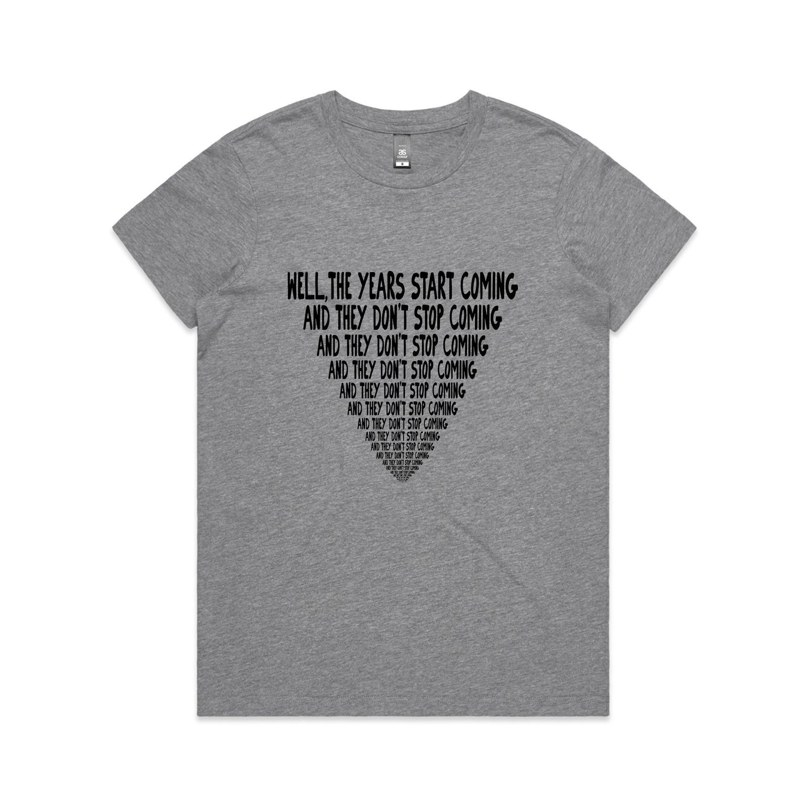 They Don't Stop Coming Tee