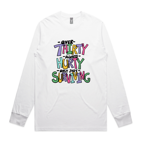 Thirty Hurty Surviving Tee by Lonely Kids Club. All clothing from our T-shirts to our shorts and hoodies are ethically made, and printed packed and shipped from Sydney.