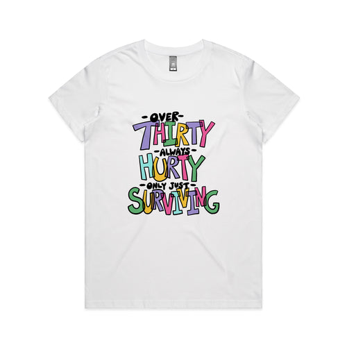 Thirty Hurty Surviving Tee by Lonely Kids Club. All clothing from our T-shirts to our shorts and hoodies are ethically made, and printed packed and shipped from Sydney.