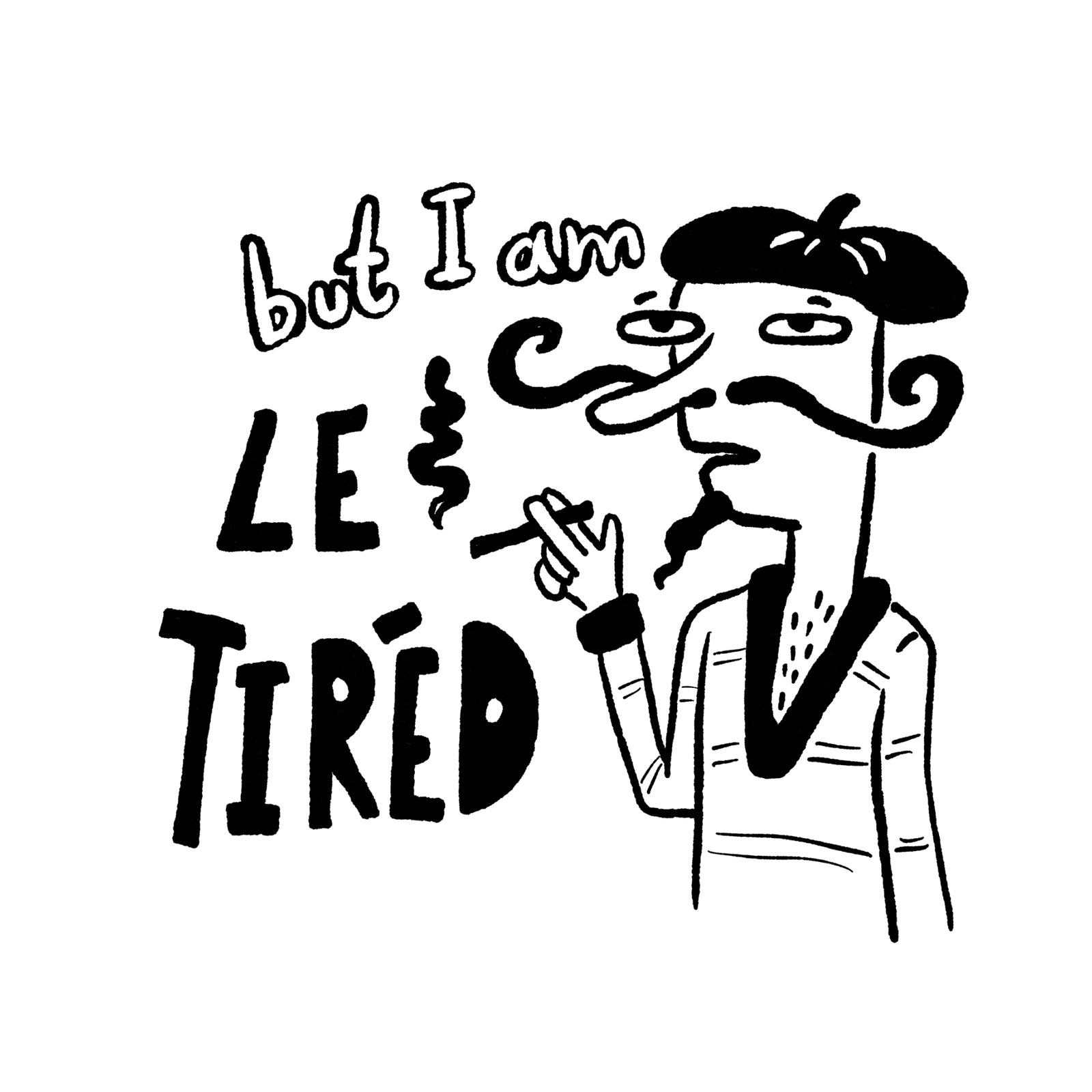 Le Tired Tee