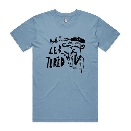 Le Tired Tee by Lonely Kids Club. All clothing from our T-shirts to our shorts and hoodies are ethically made, and printed packed and shipped from Sydney.