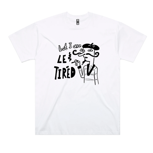 Le Tired Tee by Lonely Kids Club. All clothing from our T-shirts to our shorts and hoodies are ethically made, and printed packed and shipped from Sydney.