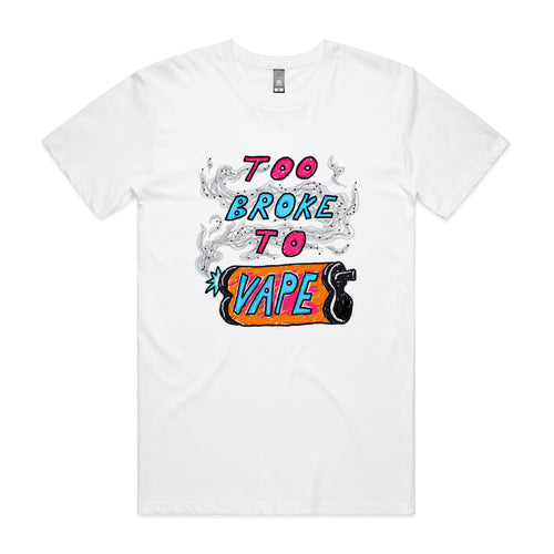Too Broke To Vape by Lonely Kids Club. All clothing from our T-shirts to our shorts and hoodies are ethically made, and printed packed and shipped from Sydney.