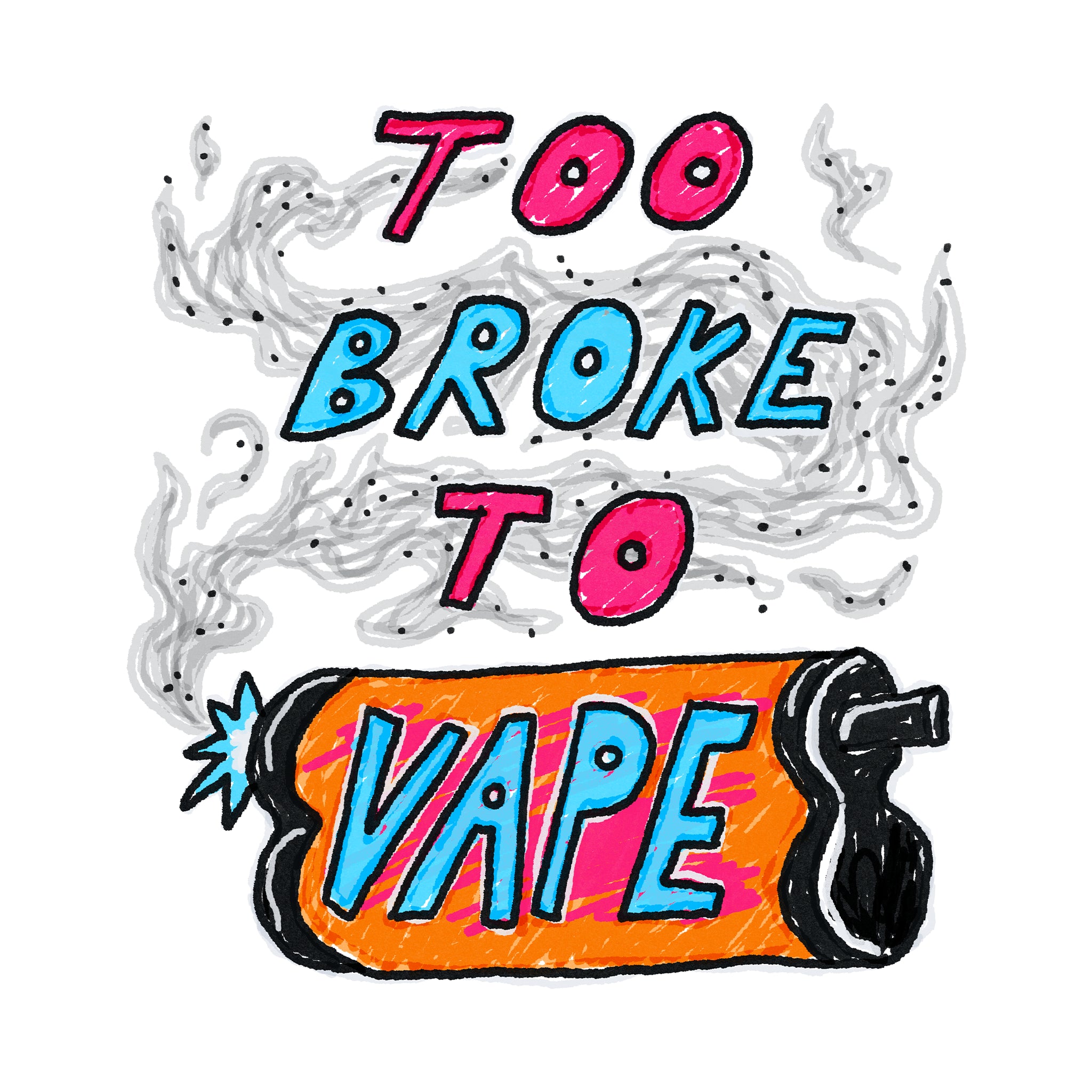 Too Broke To Vape