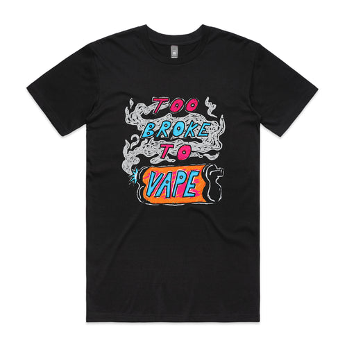 Too Broke To Vape by Lonely Kids Club. All clothing from our T-shirts to our shorts and hoodies are ethically made, and printed packed and shipped from Sydney.