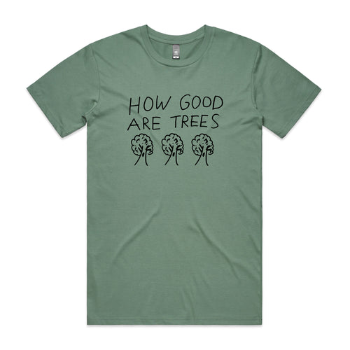 How Good Are Trees Tee by Lonely Kids Club. All clothing from our T-shirts to our shorts and hoodies are ethically made, and printed packed and shipped from Sydney.