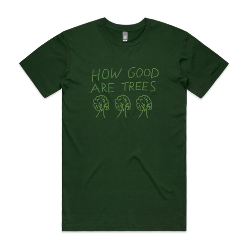 How Good Are Trees Tee by Lonely Kids Club. All clothing from our T-shirts to our shorts and hoodies are ethically made, and printed packed and shipped from Sydney.