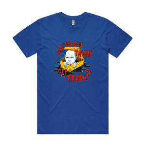 Trump Off Temu Tee