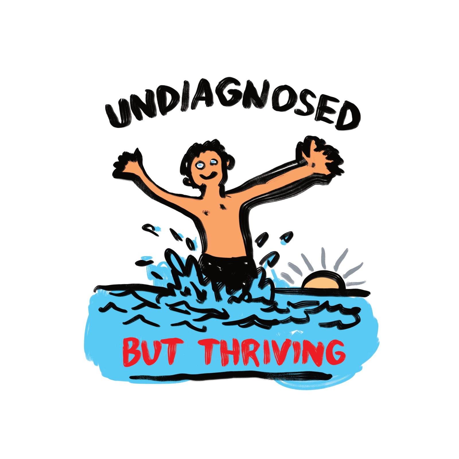 Undiagnosed But Thriving t-shirt by Lonely Kids Club