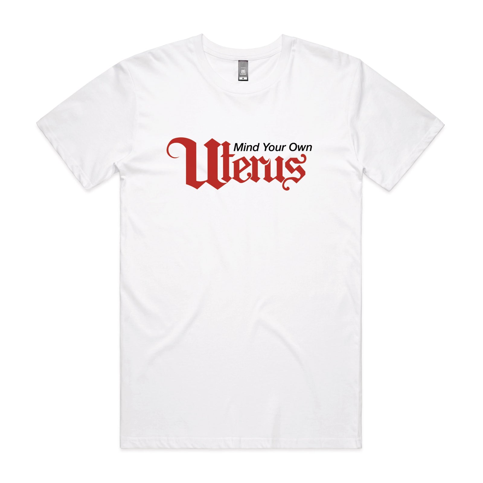 White unisex t-shirt with Mind Your Own Uterus graphic by Lonely Kids Club