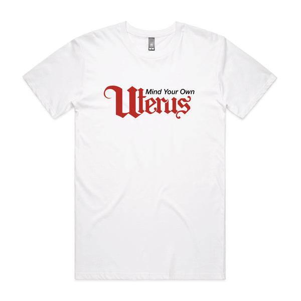 Mind Your Own Uterus Tee