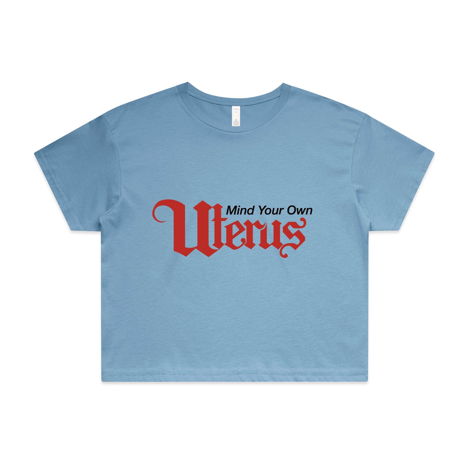Carolina Blue crop top with Mind Your Own Uterus graphic by Lonely Kids Club
