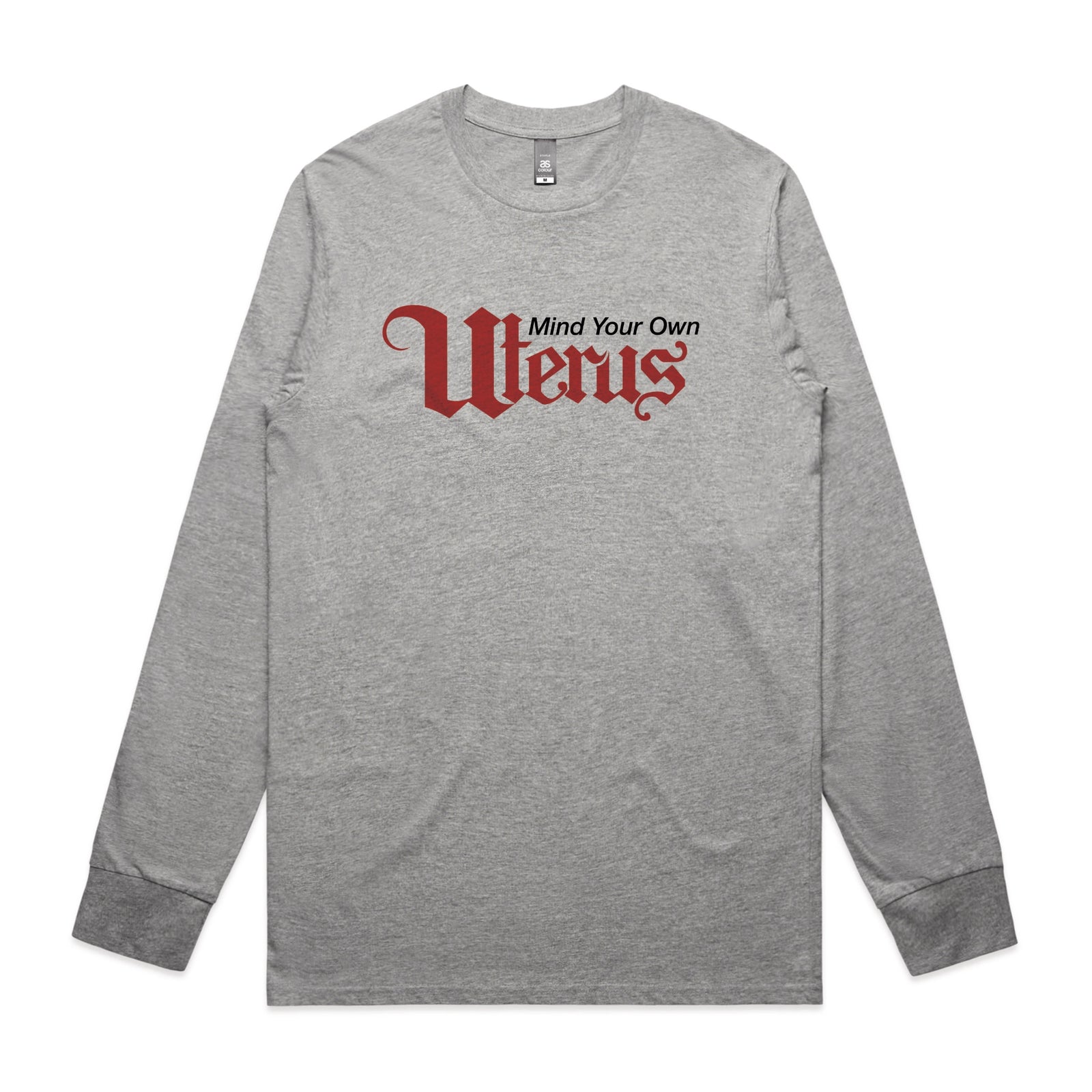 Grey Marle long sleeve t-shirt with Mind Your Own Uterus graphic by Lonely Kids Club