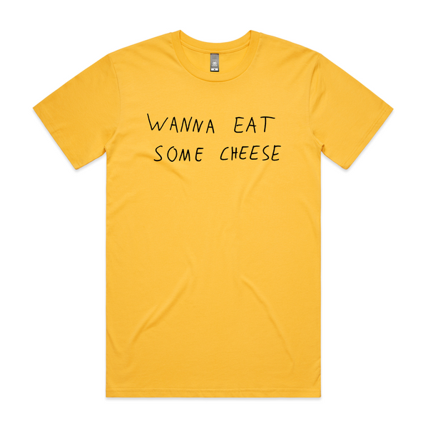 Wanna Eat Some Cheese Tee