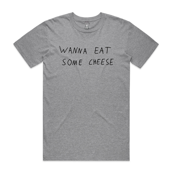 Wanna Eat Some Cheese Tee