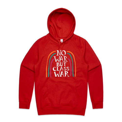 No War But Class War Hoodie by Lonely Kids Club. All clothing from our T-shirts to our shorts and hoodies are ethically made, and printed packed and shipped from Sydney.