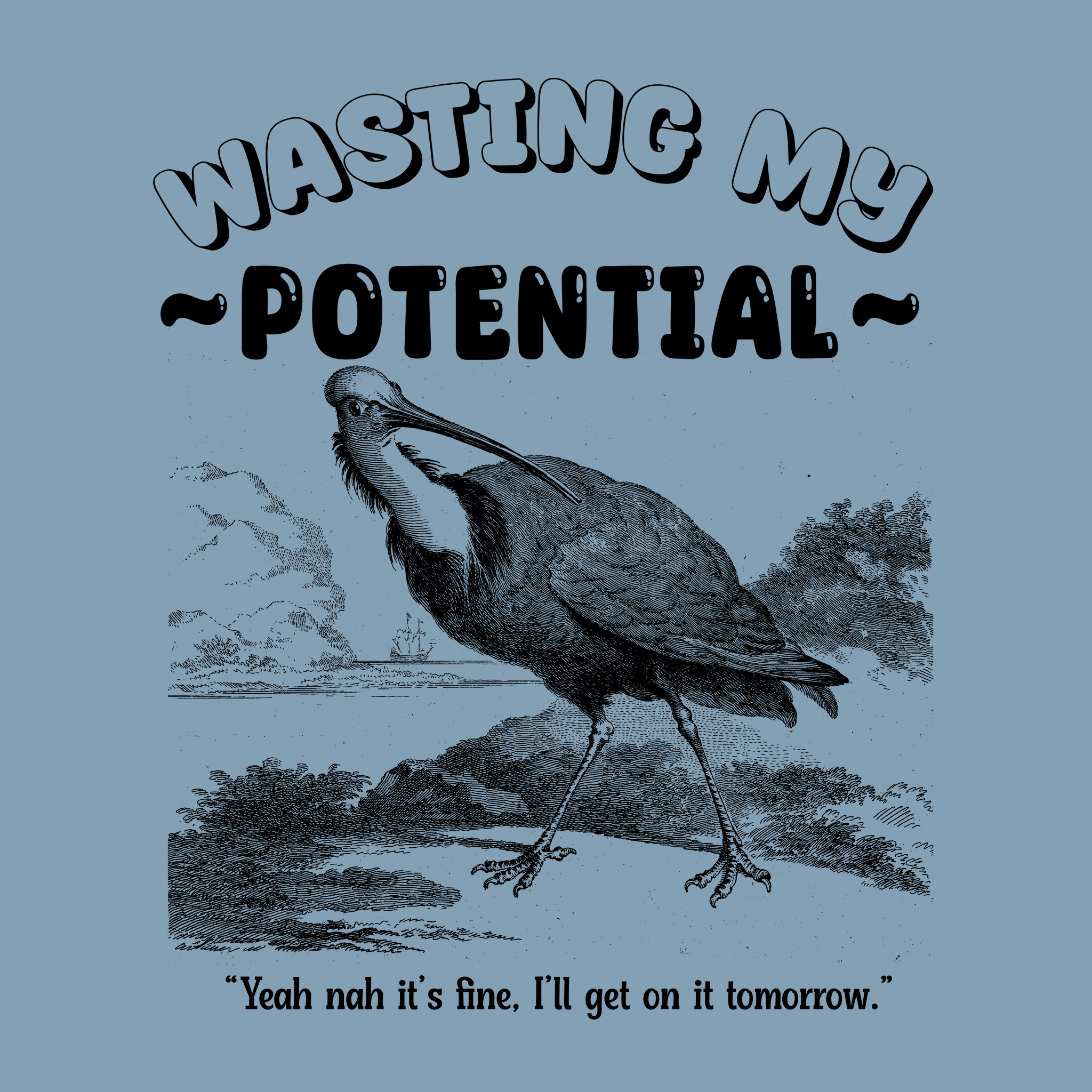 Wasting My Potential Tee