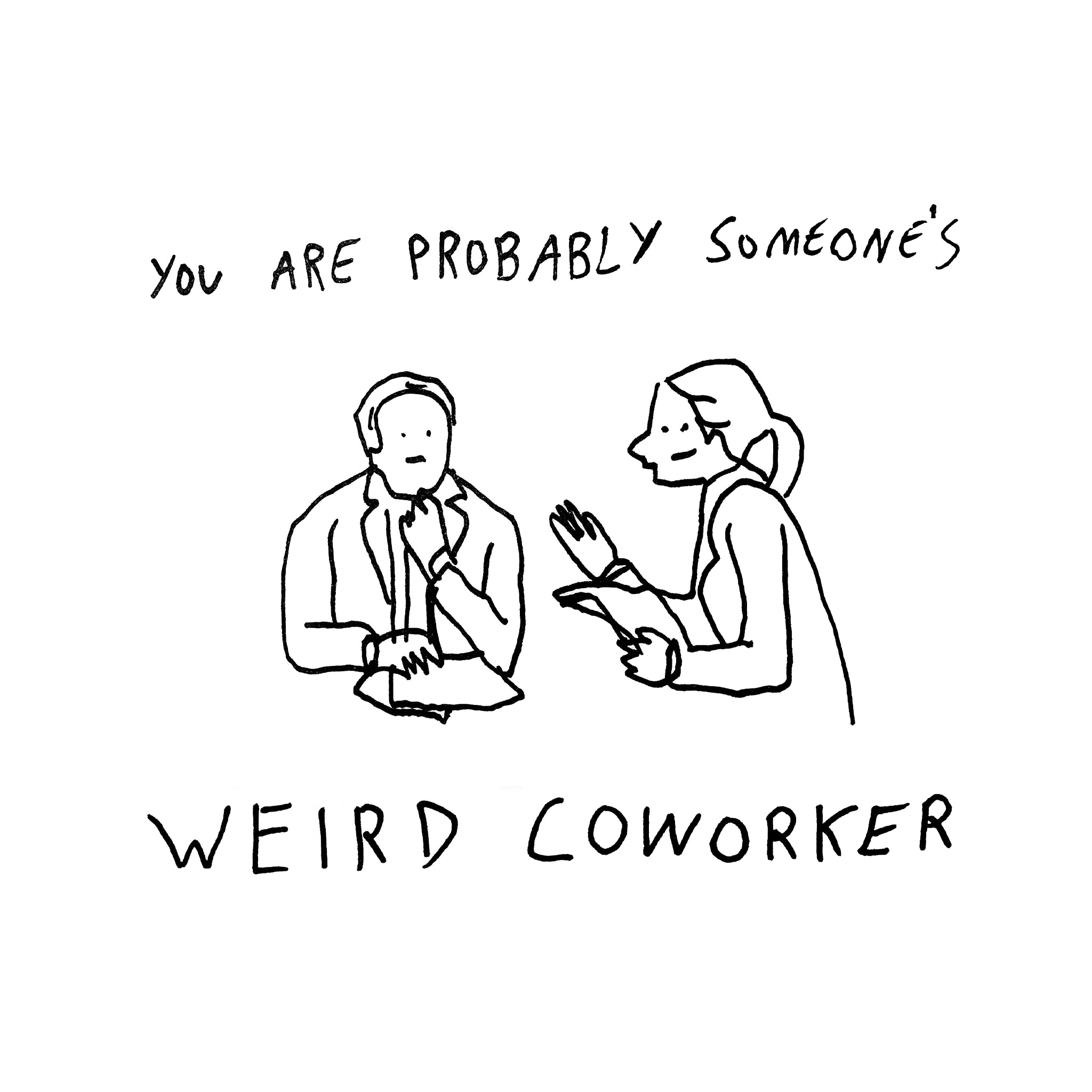 Weird Coworker Tee