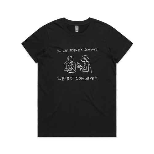 Weird Coworker Tee by Lonely Kids Club. All clothing from our T-shirts to our shorts and hoodies are ethically made, and printed packed and shipped from Sydney.