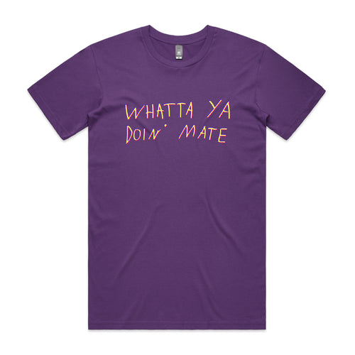 Whatta Ya Doin' Mate Tee by Lonely Kids Club. All clothing from our T-shirts to our shorts and hoodies are ethically made, and printed packed and shipped from Sydney.