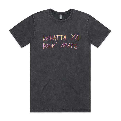 Whatta Ya Doin' Mate Tee by Lonely Kids Club. All clothing from our T-shirts to our shorts and hoodies are ethically made, and printed packed and shipped from Sydney.