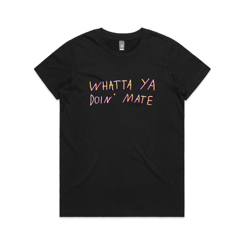 Whatta Ya Doin' Mate Tee by Lonely Kids Club. All clothing from our T-shirts to our shorts and hoodies are ethically made, and printed packed and shipped from Sydney.