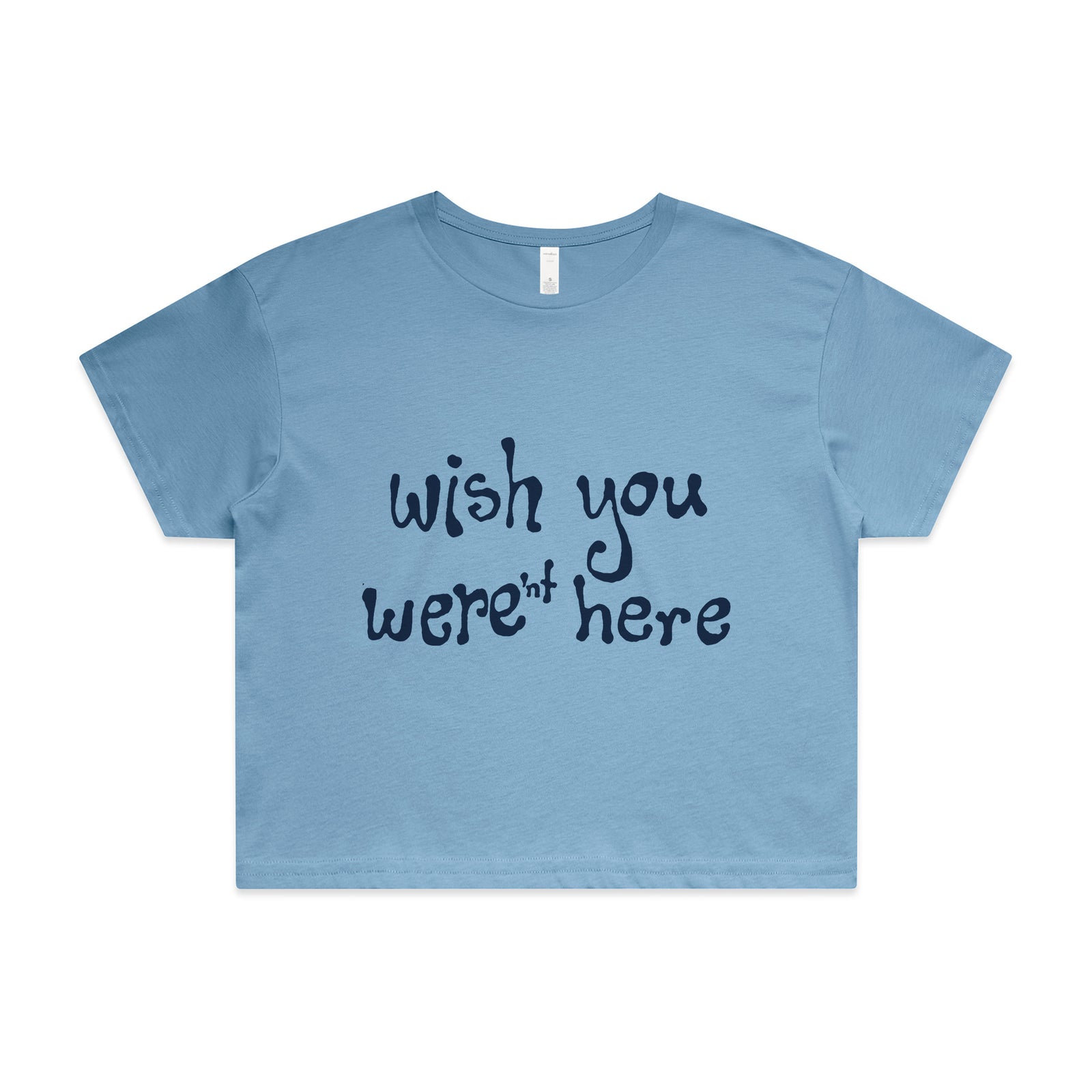 Wish You Weren't Here Tee