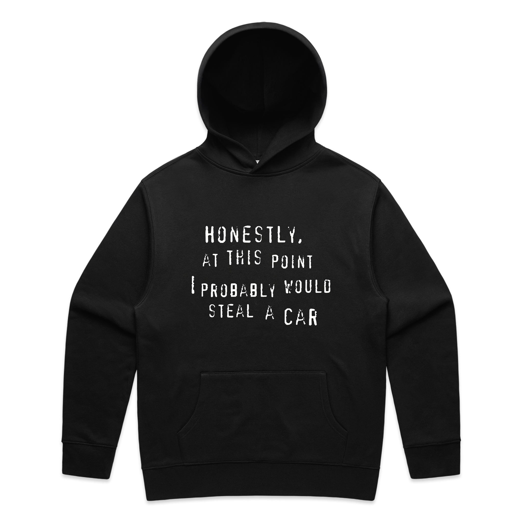 Would Steal A Car Hoodie