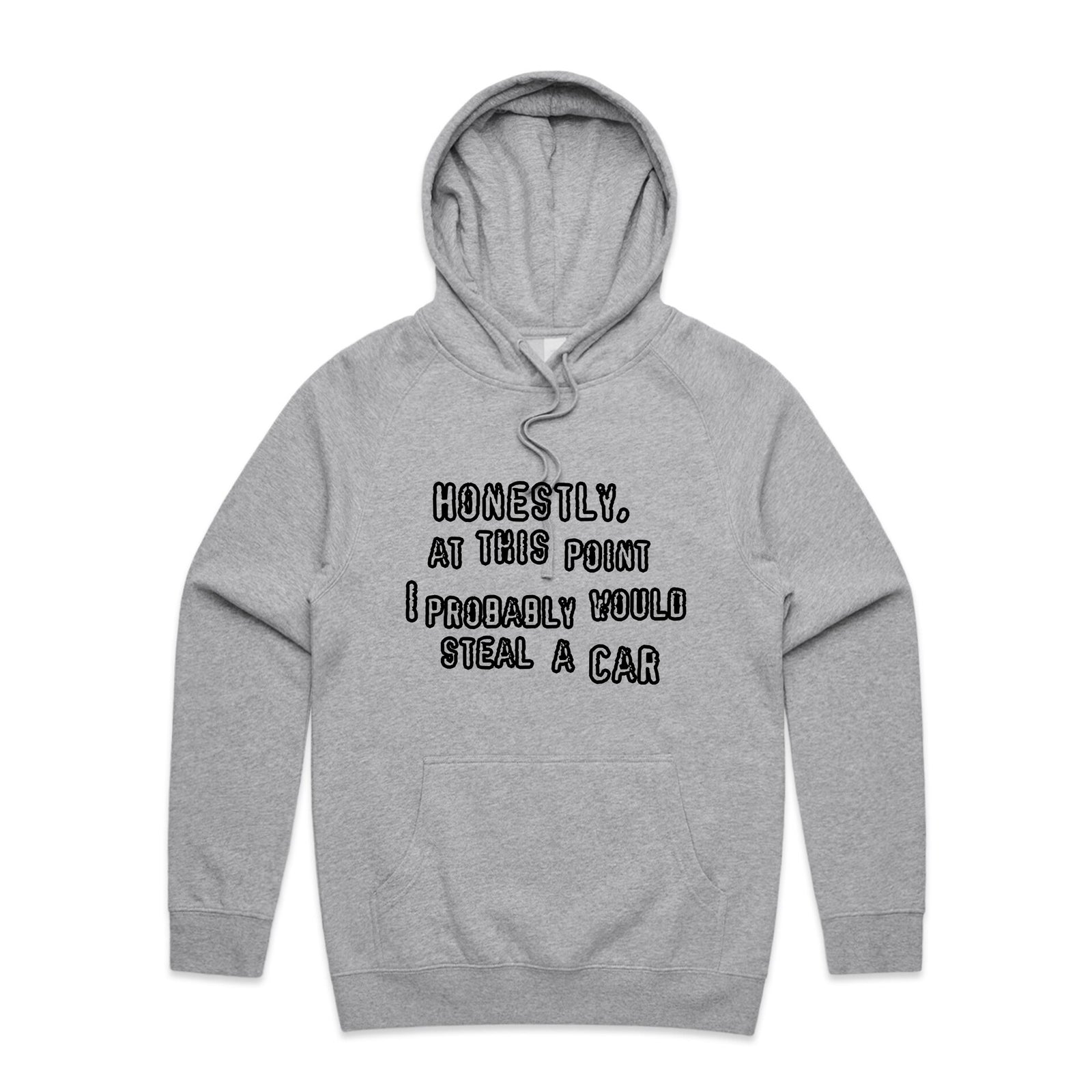 Would Steal A Car Hoodie