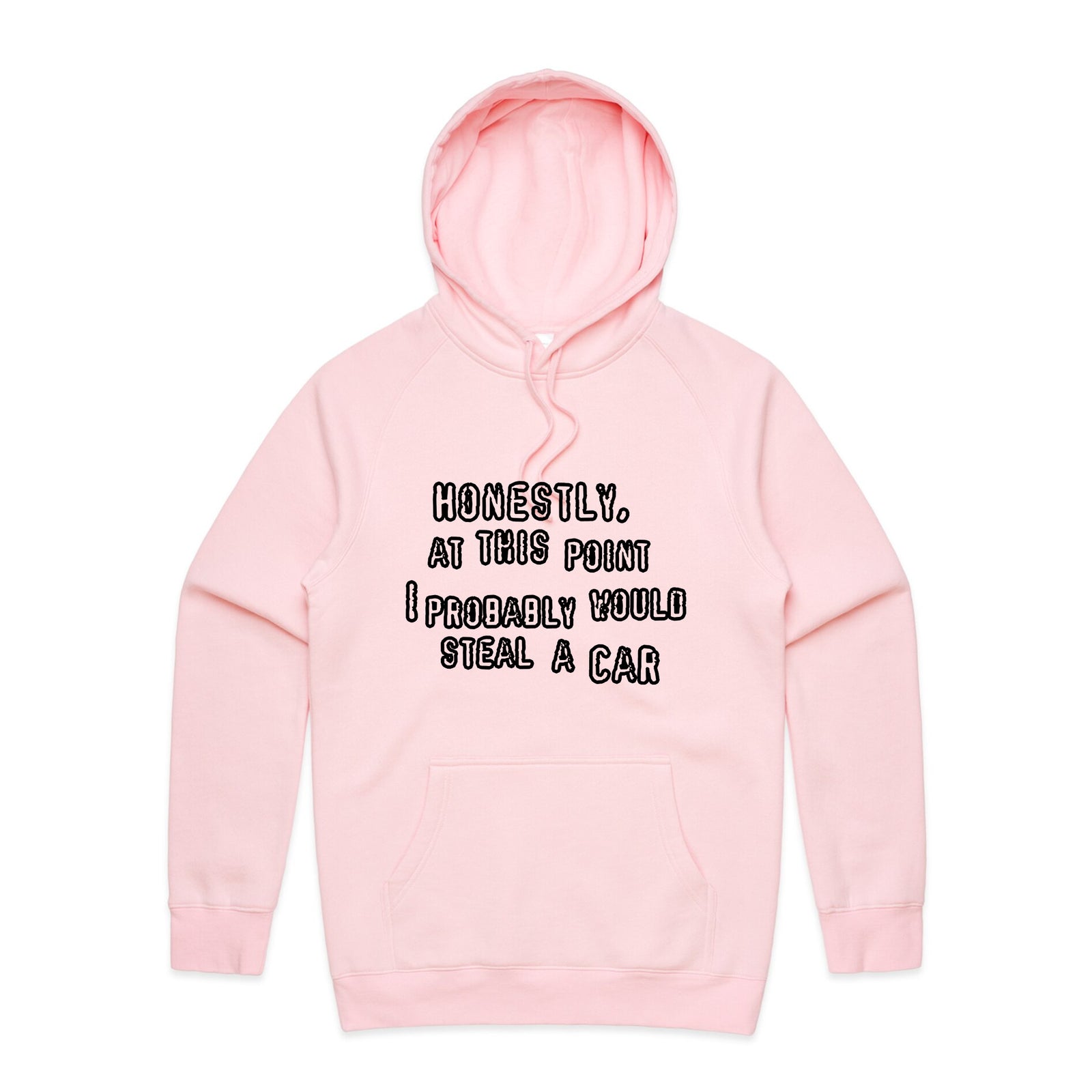 Would Steal A Car Hoodie