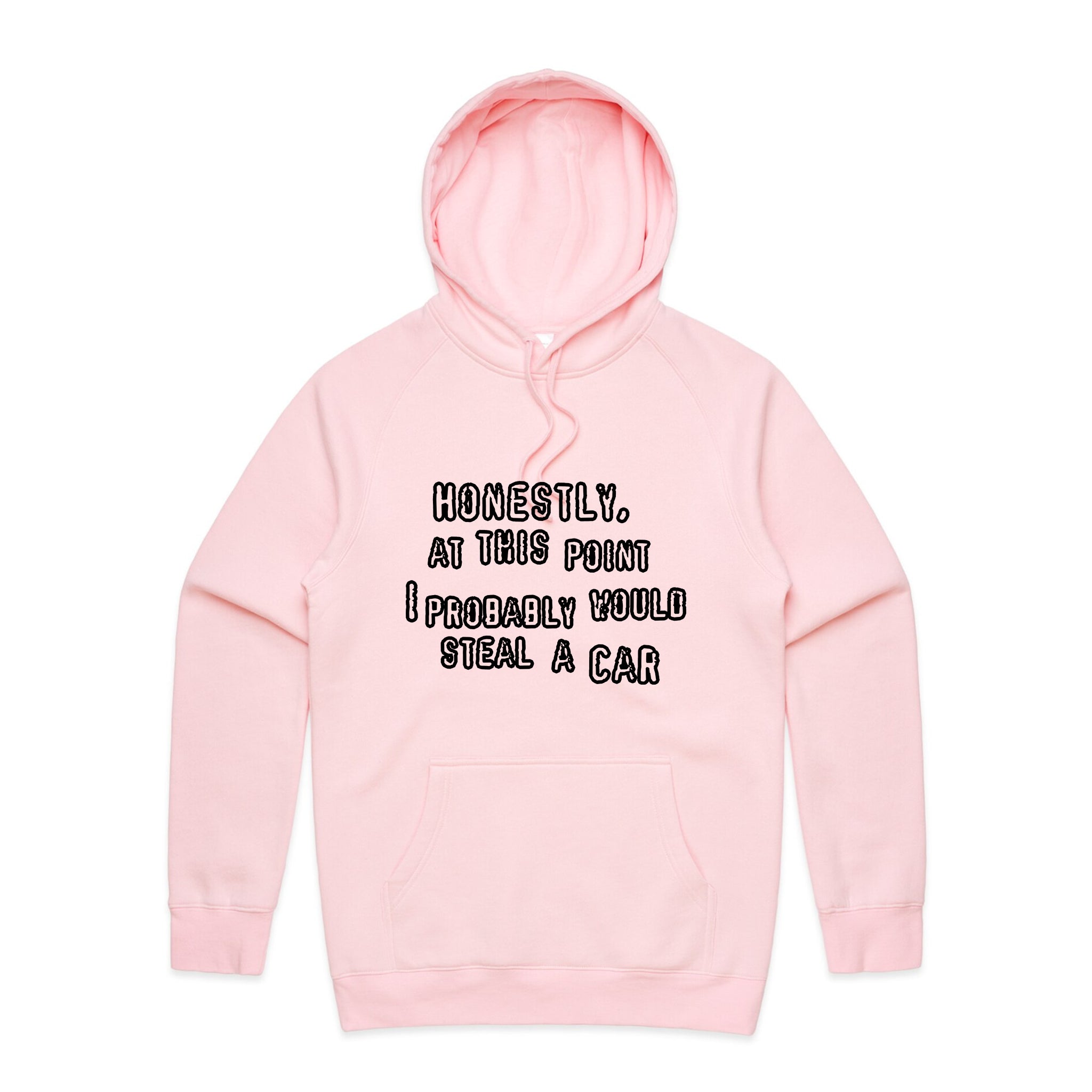 Would Steal A Car Hoodie