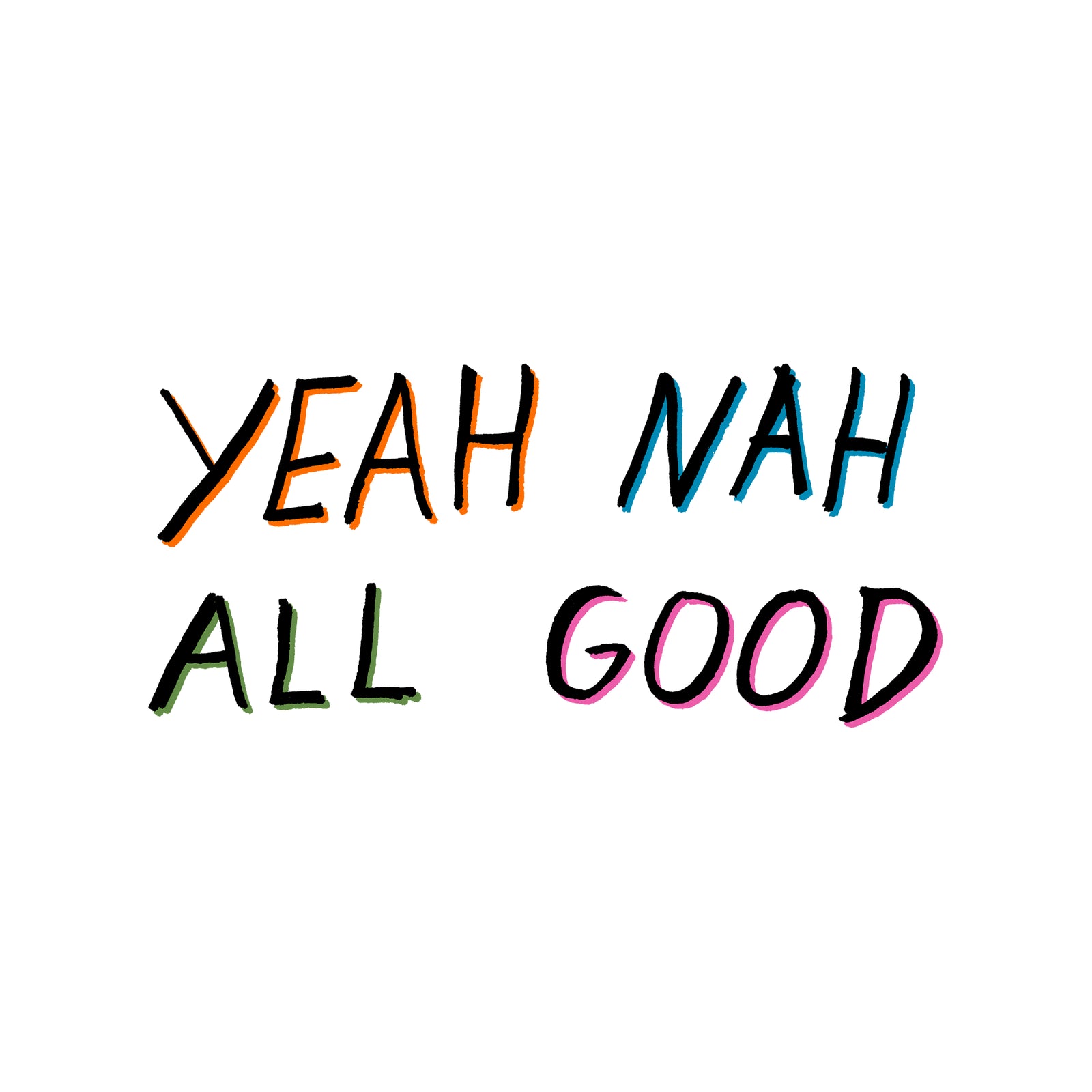 Yeah Nah All Good Tee