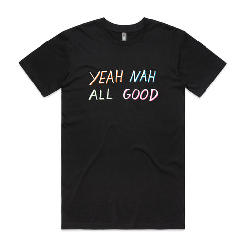 Yeah Nah All Good Tee by Lonely Kids Club. All clothing from our T-shirts to our shorts and hoodies are ethically made, and printed packed and shipped from Sydney.