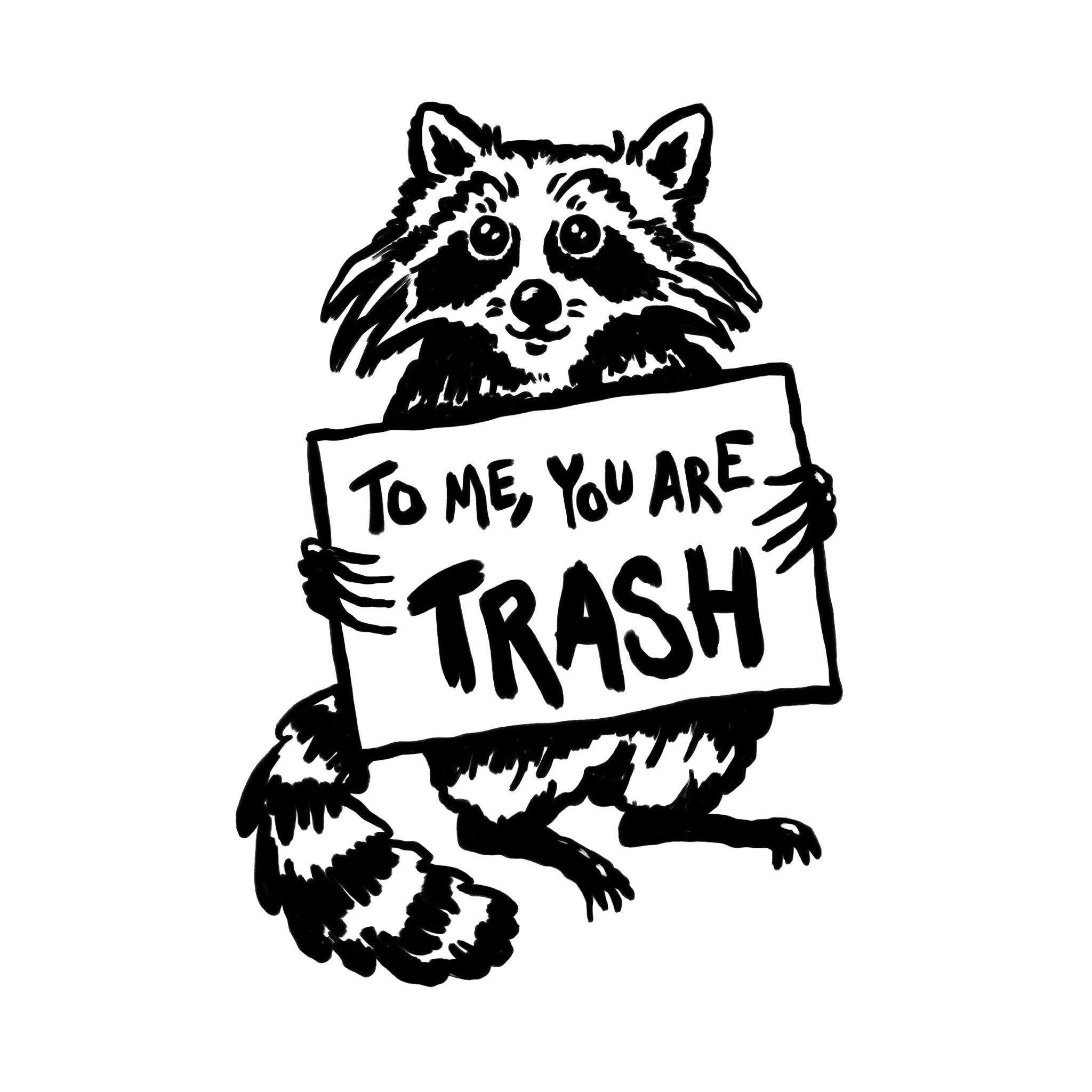 You Are Trash Tee