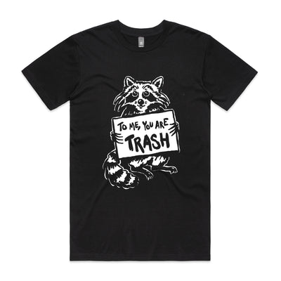 You Are Trash Tee by Lonely Kids Club. All clothing from our T-shirts to our shorts and hoodies are ethically made, and printed packed and shipped from Sydney.