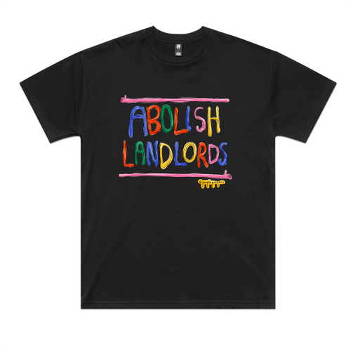 Abolish Landlords Oversized Tee by Lonely Kids Club. All clothing from our T-shirts to our shorts and hoodies are ethically made, and printed packed and shipped from Sydney.