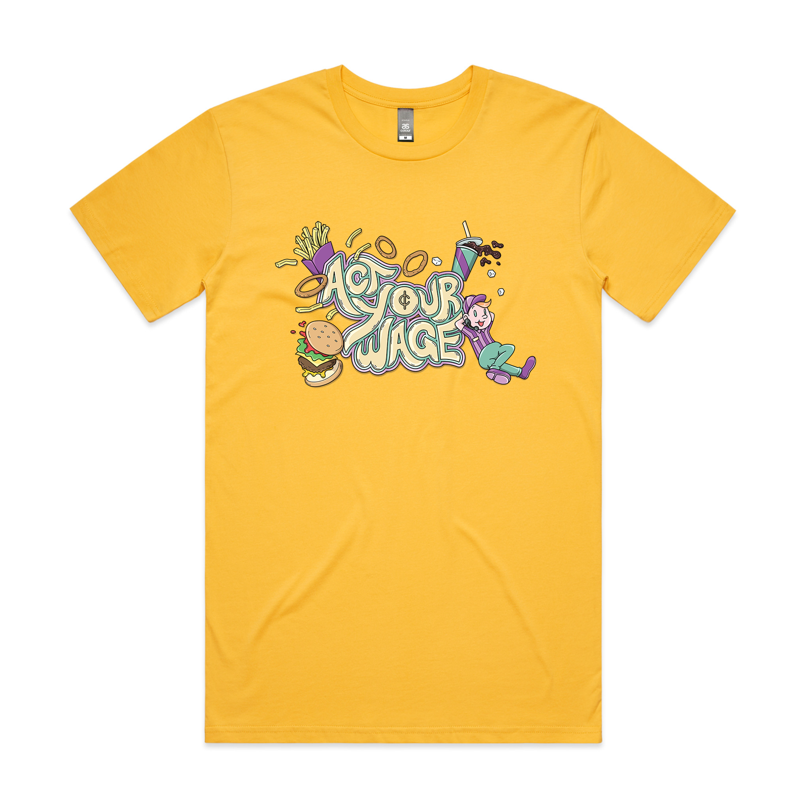 Act Your Wage Tee
