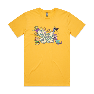Act Your Wage Tee by Lonely Kids Club. All clothing from our T-shirts to our shorts and hoodies are ethically made, and printed packed and shipped from Sydney.