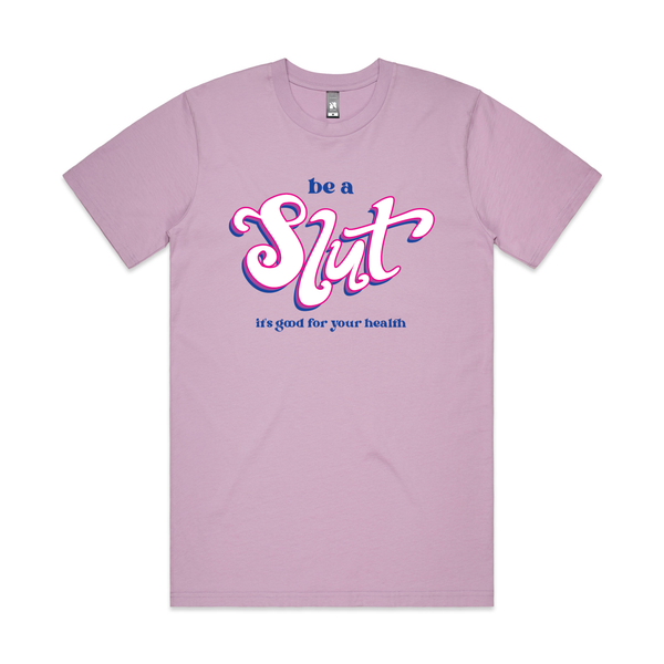 Be A Slut Tee