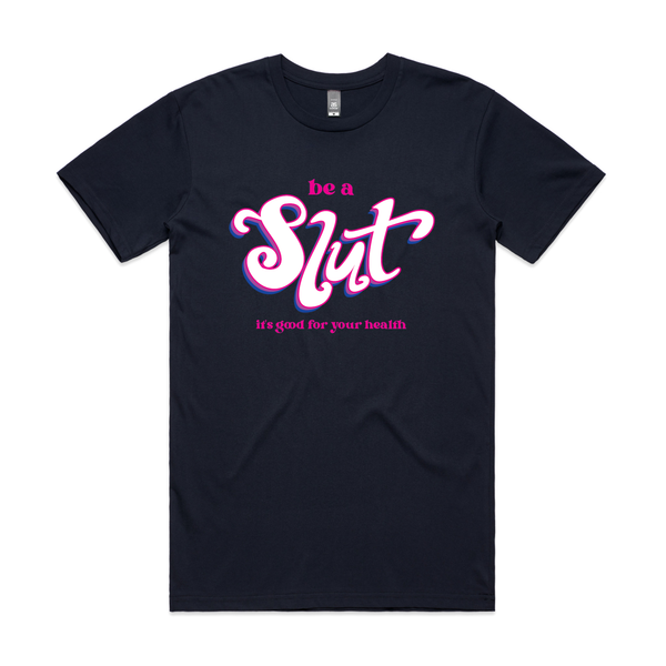 Be A Slut Tee