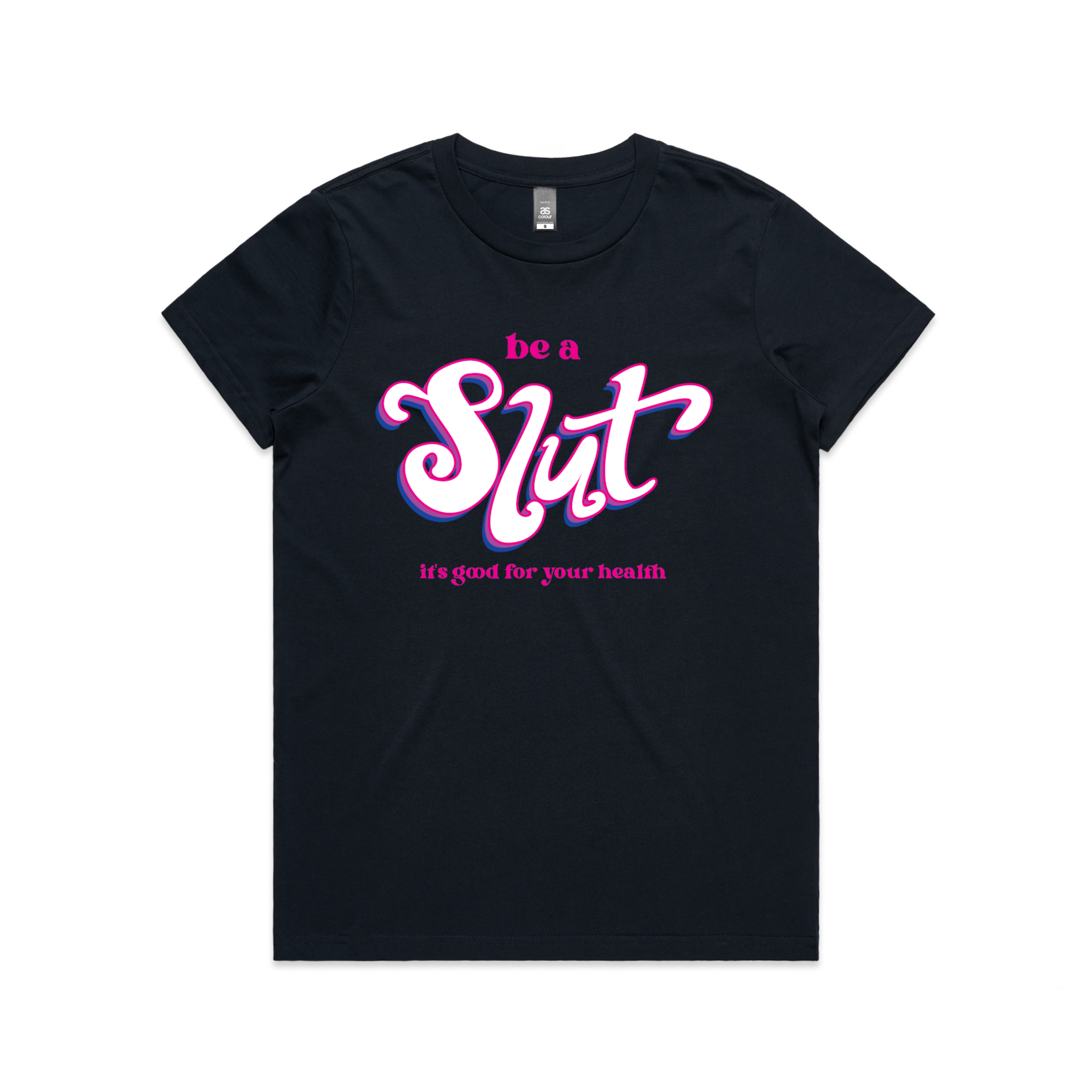 Be A Slut Tee