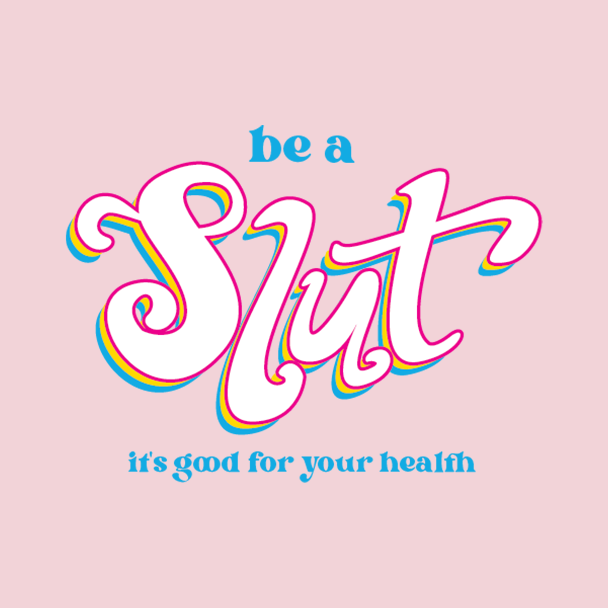 Be A Slut Pan Tee