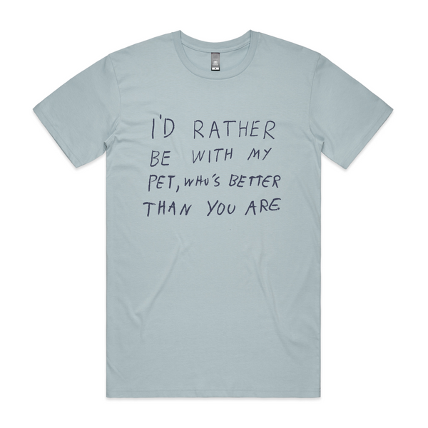 Rather Be WIth My Pet Tee