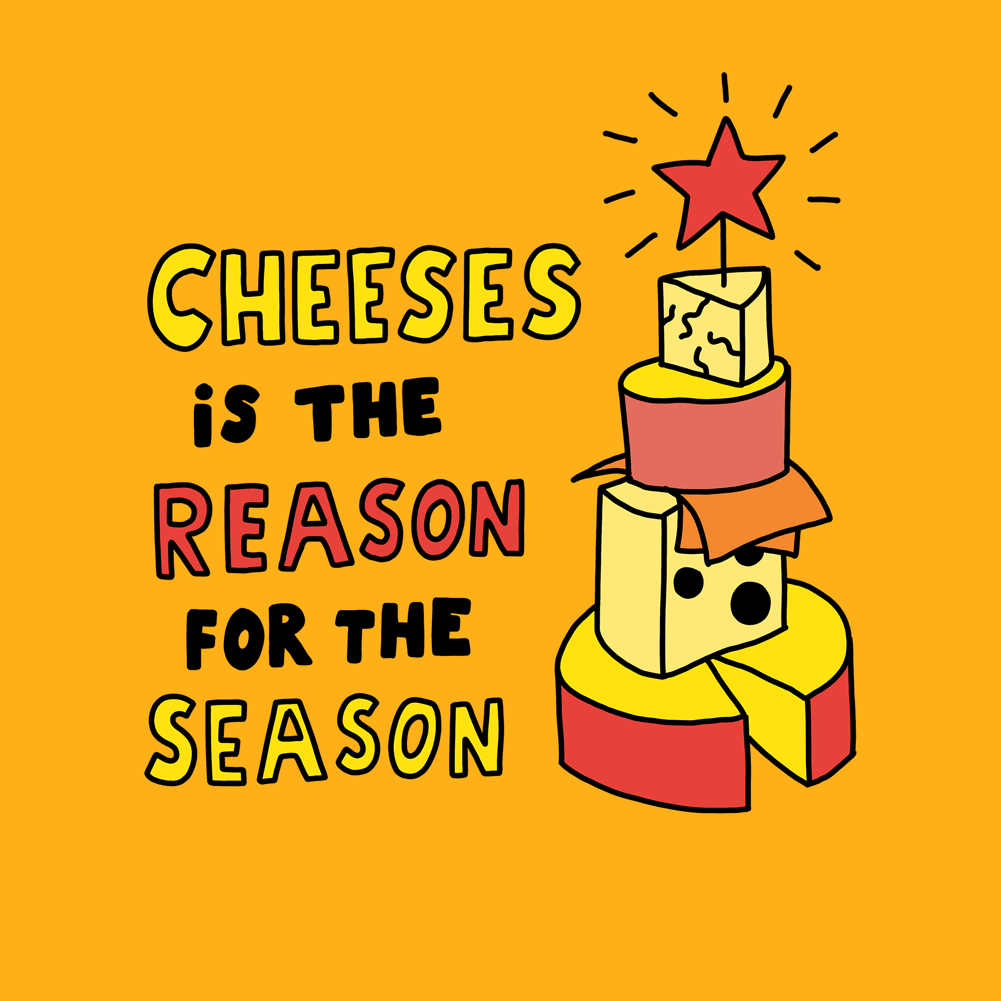 Cheeses Is The Reason Kids Tee