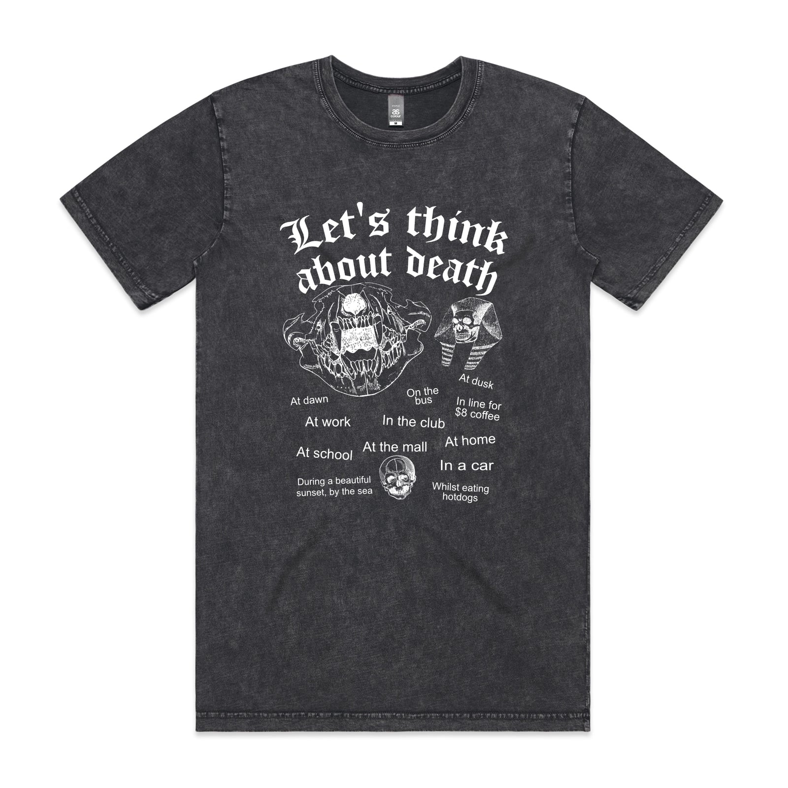 Think About Death Tee by Lonely Kids Club. All clothing from our T-shirts to our shorts and hoodies are ethically made, and printed packed and shipped from Sydney.