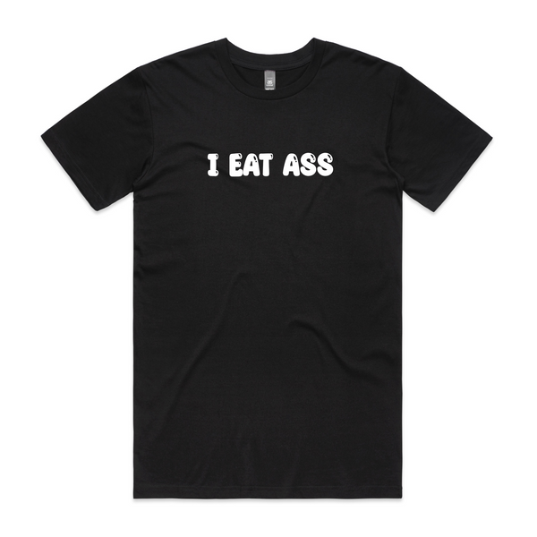 I Eat Ass Tee