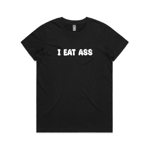 I Eat Ass Tee by Lonely Kids Club. All clothing from our T-shirts to our shorts and hoodies are ethically made, and printed packed and shipped from Sydney.