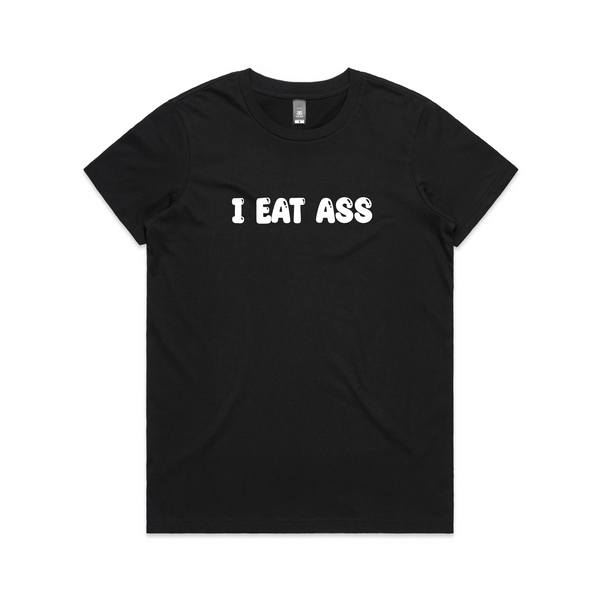 I Eat Ass Tee